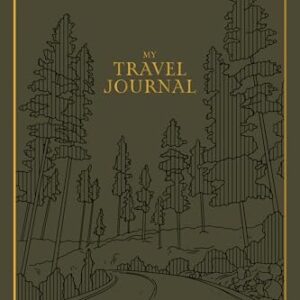 My Travel Journal: A Travel Keepsake Journal to Record Your Vacations, Adventures, and Experiences Abroad (Heirloom Story Books and Guided Journals)