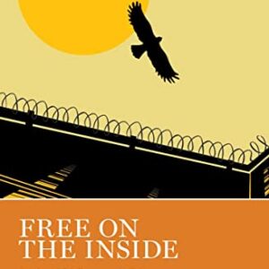 Free on the Inside: Stories of AA Members Inside and Outside Prison Walls