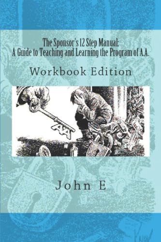 The Sponsor's 12 Step Manual: Workbook Edition
