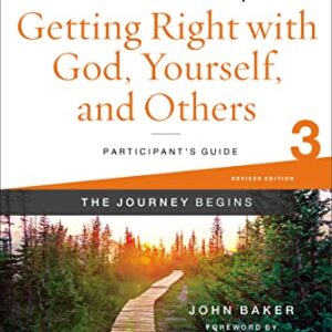 Getting Right with God, Yourself, and Others Participant's Guide 3: A Recovery Program Based on Eight Principles from the Beatitudes (Celebrate Recovery)